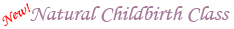 New Natural Childbirth Class